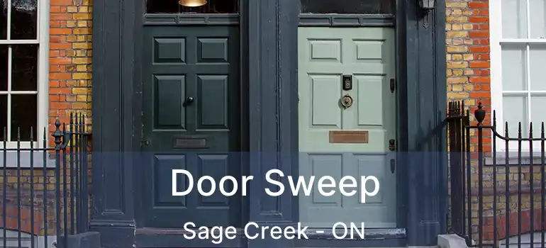  Door Sweep Sage Creek - ON