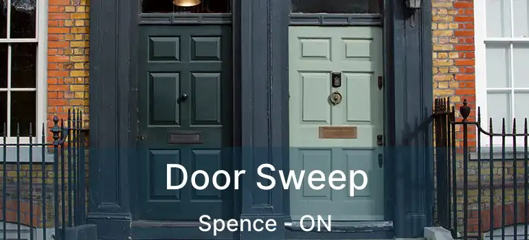  Door Sweep Spence - ON