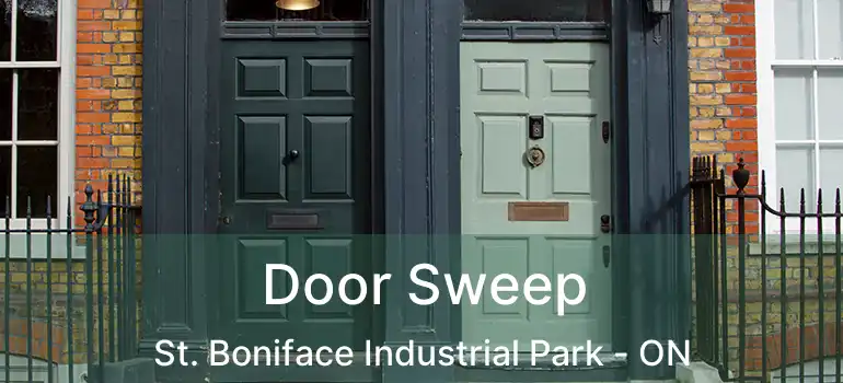  Door Sweep St. Boniface Industrial Park - ON