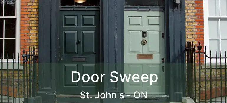  Door Sweep St. John s - ON
