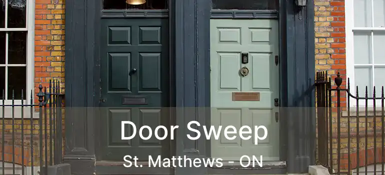  Door Sweep St. Matthews - ON