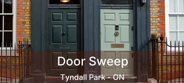  Door Sweep Tyndall Park - ON