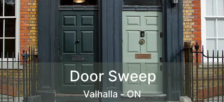 Door Sweep Valhalla - ON