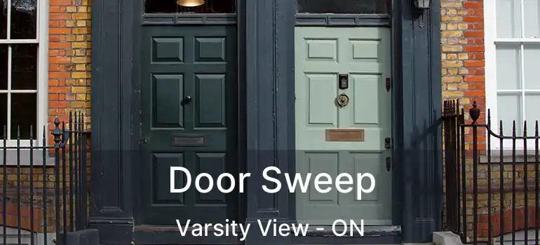  Door Sweep Varsity View - ON