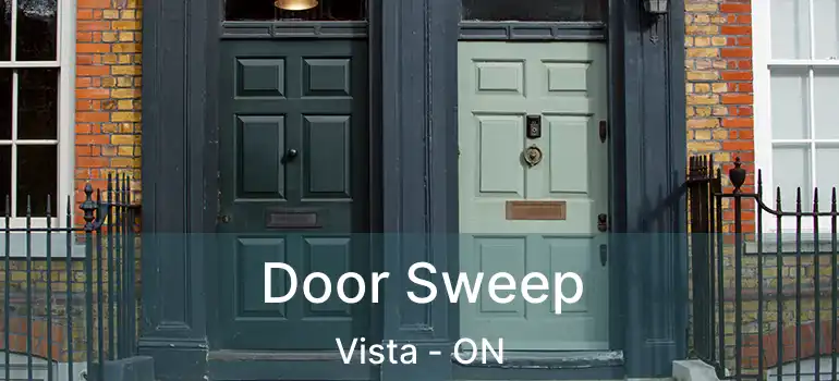  Door Sweep Vista - ON
