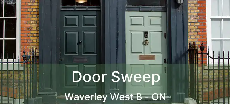  Door Sweep Waverley West B - ON