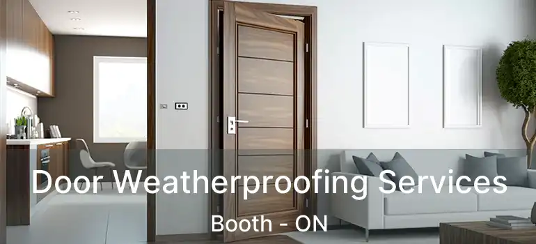  Door Weatherproofing Services Booth - ON