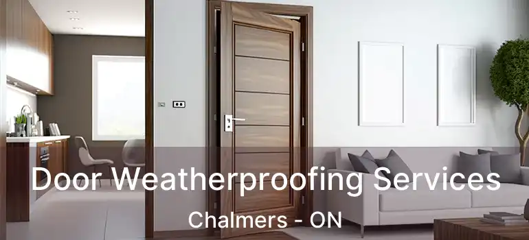 Door Weatherproofing Services Chalmers - ON