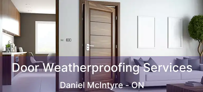  Door Weatherproofing Services Daniel McIntyre - ON