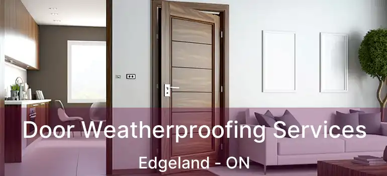  Door Weatherproofing Services Edgeland - ON