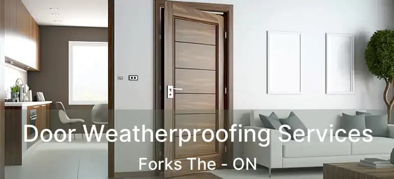  Door Weatherproofing Services Forks The - ON