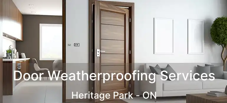  Door Weatherproofing Services Heritage Park - ON