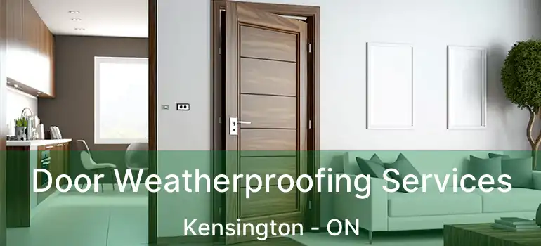  Door Weatherproofing Services Kensington - ON
