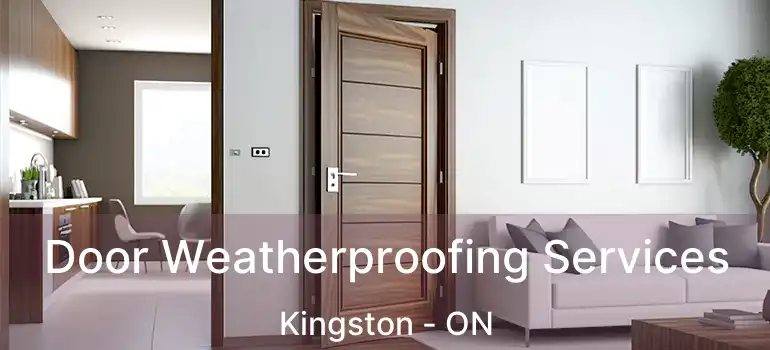  Door Weatherproofing Services Kingston - ON