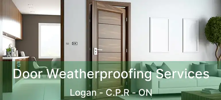  Door Weatherproofing Services Logan - C.P.R - ON