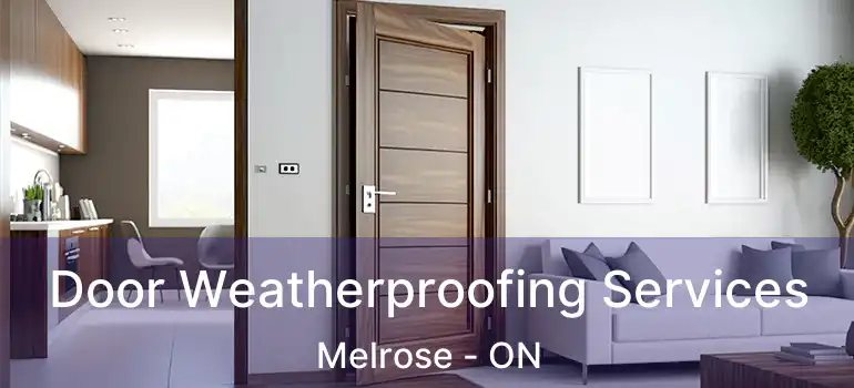  Door Weatherproofing Services Melrose - ON