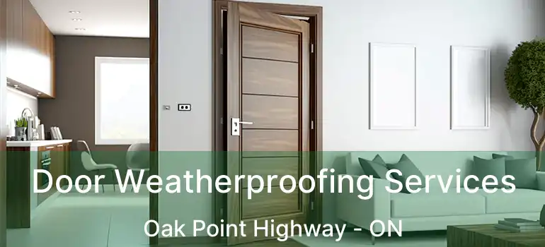  Door Weatherproofing Services Oak Point Highway - ON