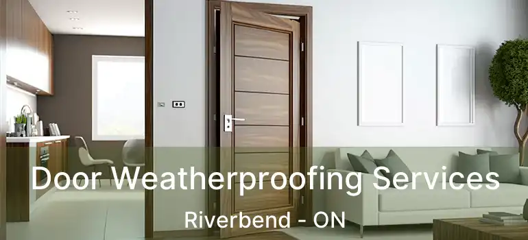  Door Weatherproofing Services Riverbend - ON