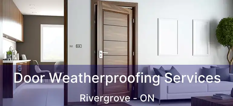  Door Weatherproofing Services Rivergrove - ON