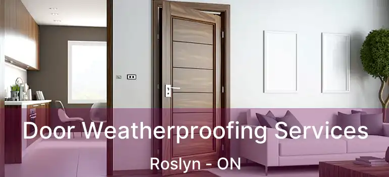  Door Weatherproofing Services Roslyn - ON