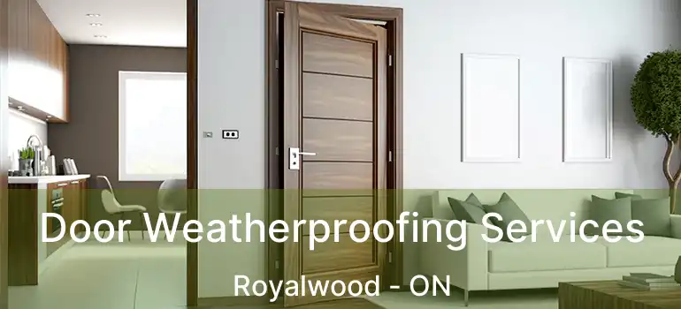  Door Weatherproofing Services Royalwood - ON