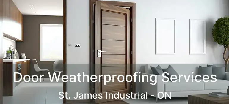  Door Weatherproofing Services St. James Industrial - ON