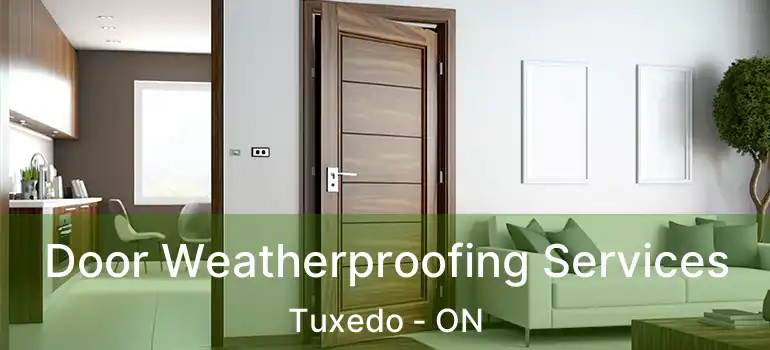  Door Weatherproofing Services Tuxedo - ON