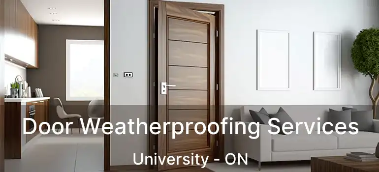  Door Weatherproofing Services University - ON