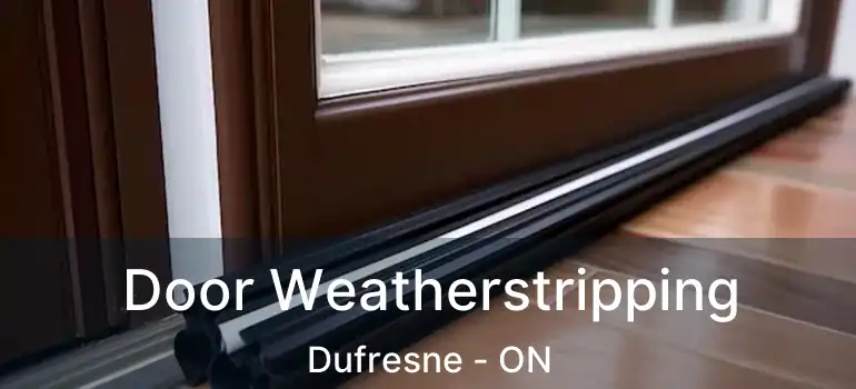  Door Weatherstripping Dufresne - ON