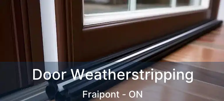  Door Weatherstripping Fraipont - ON