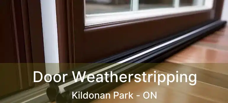  Door Weatherstripping Kildonan Park - ON