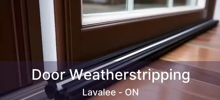  Door Weatherstripping Lavalee - ON