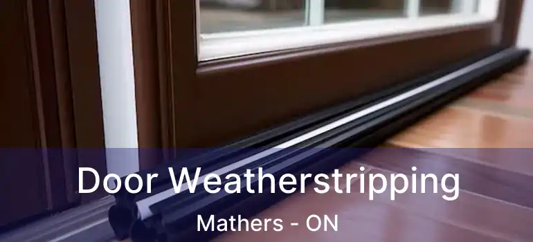  Door Weatherstripping Mathers - ON