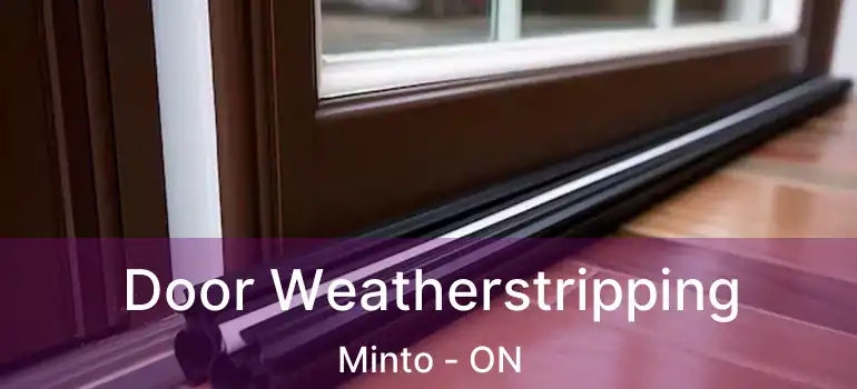  Door Weatherstripping Minto - ON
