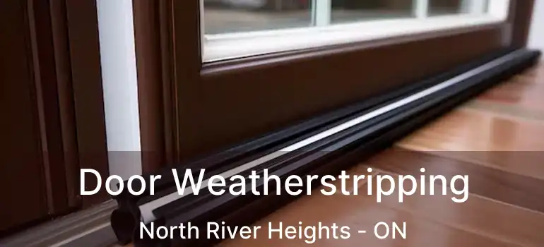  Door Weatherstripping North River Heights - ON