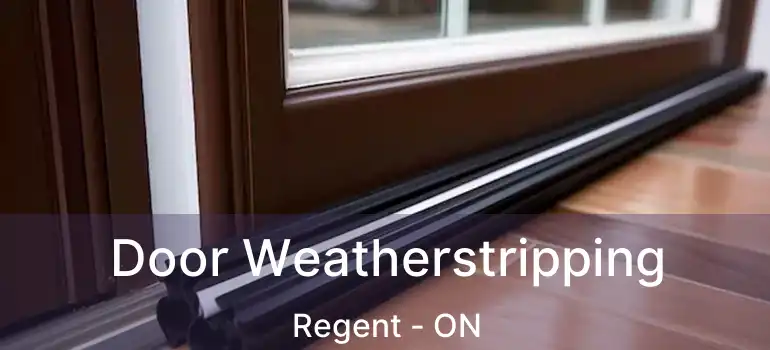  Door Weatherstripping Regent - ON