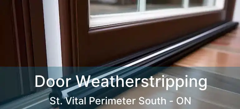  Door Weatherstripping St. Vital Perimeter South - ON