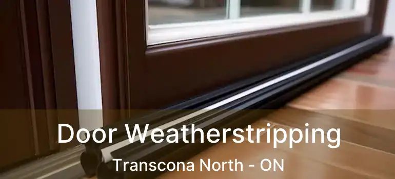  Door Weatherstripping Transcona North - ON