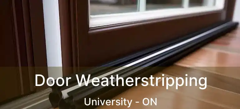  Door Weatherstripping University - ON