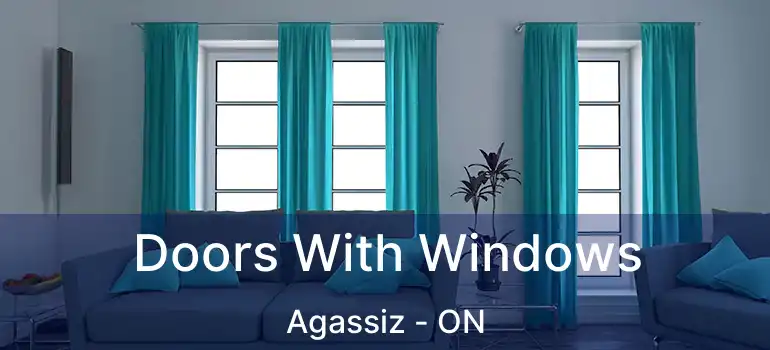 Doors With Windows Agassiz - ON