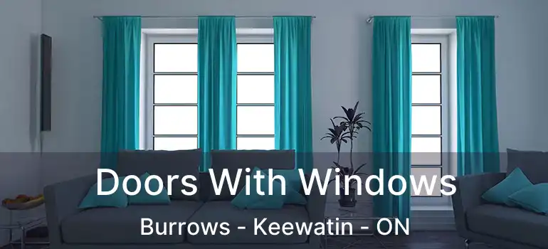  Doors With Windows Burrows - Keewatin - ON