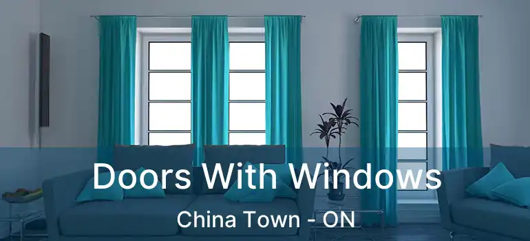  Doors With Windows China Town - ON