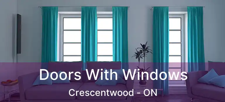  Doors With Windows Crescentwood - ON