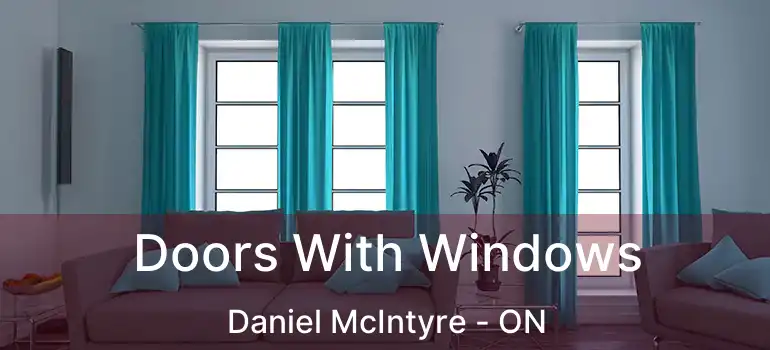  Doors With Windows Daniel McIntyre - ON