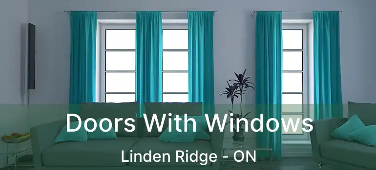  Doors With Windows Linden Ridge - ON
