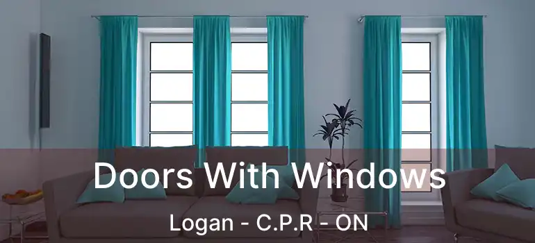  Doors With Windows Logan - C.P.R - ON