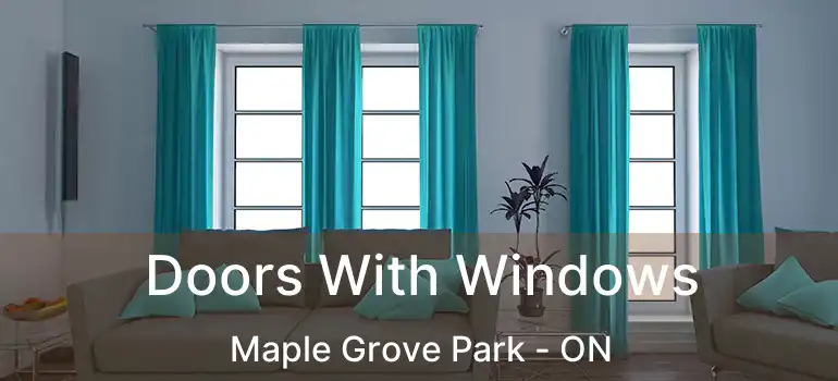  Doors With Windows Maple Grove Park - ON