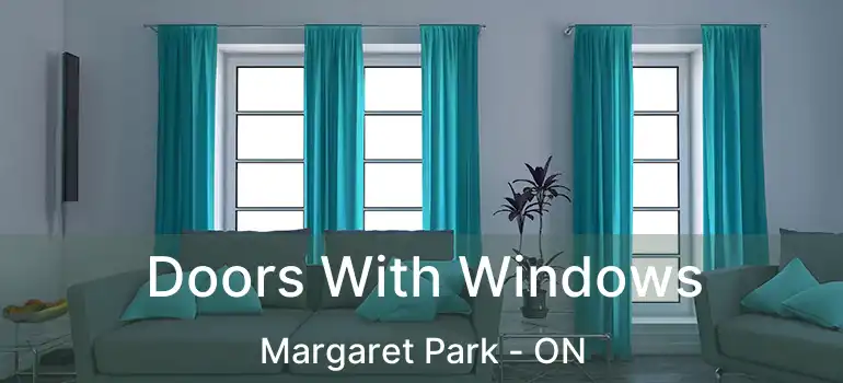  Doors With Windows Margaret Park - ON