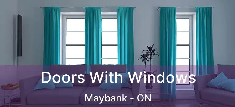  Doors With Windows Maybank - ON