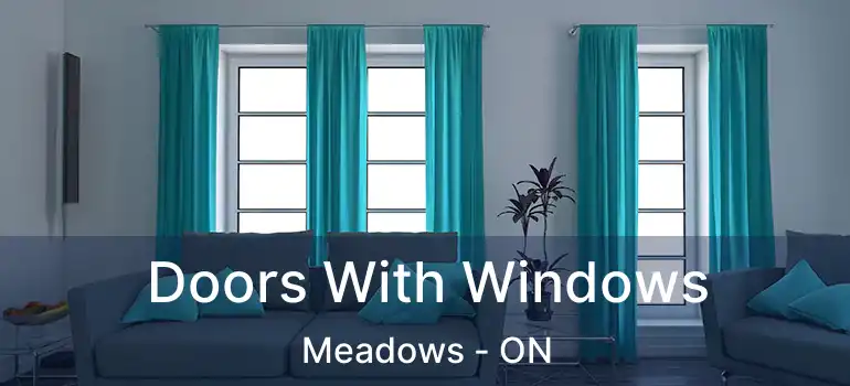  Doors With Windows Meadows - ON